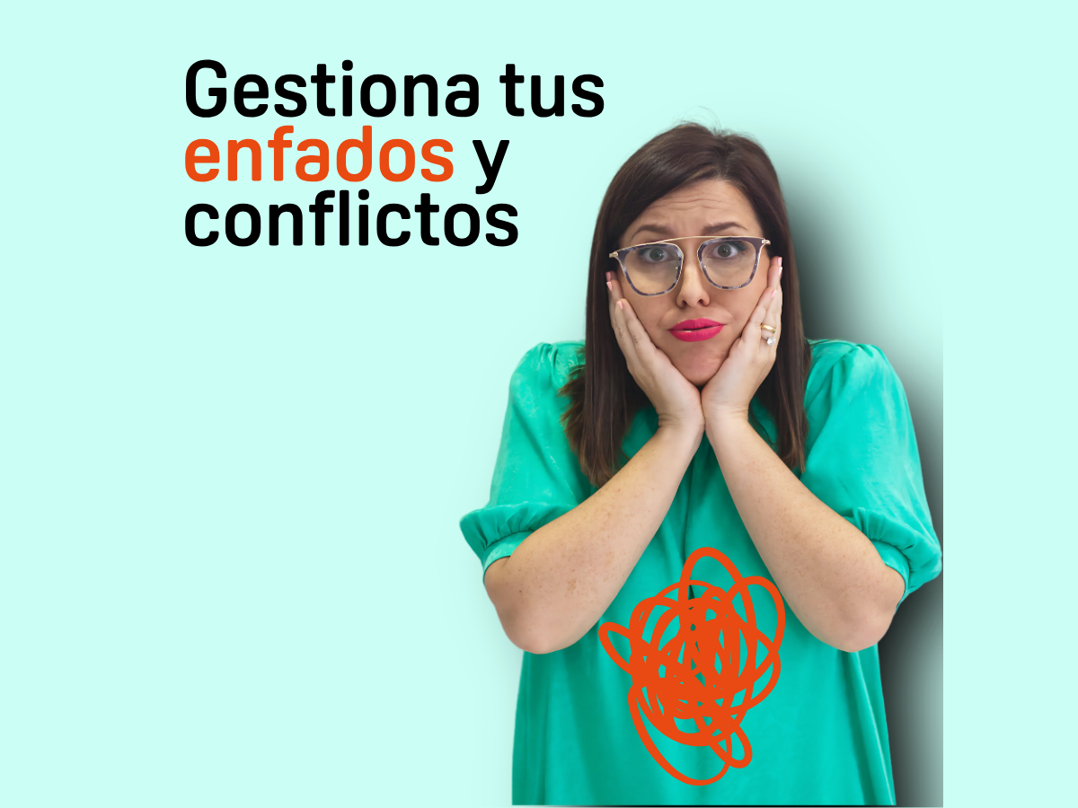 Gestiona tus enfados y conflictos