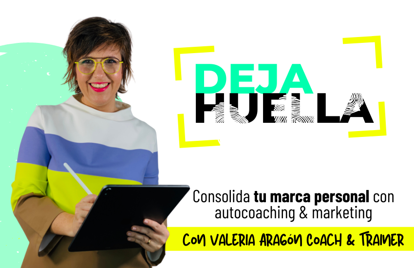 Deja Huella: consolida tu marca personal con autocoaching y marketing [5h]